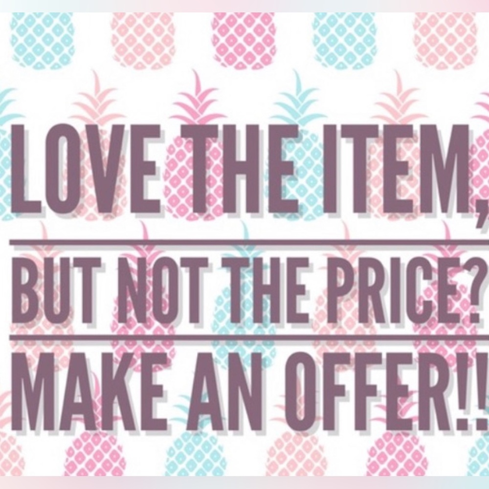 Don’t be afraid to make offers!!